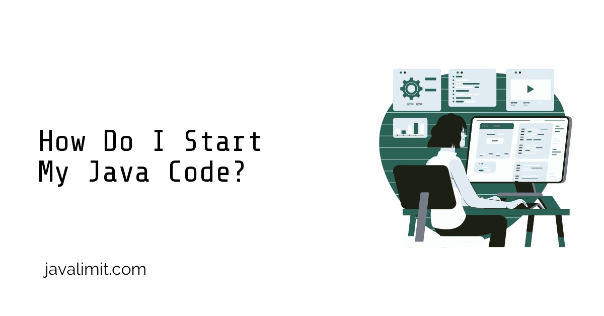 How Do I Start My Java Code?
