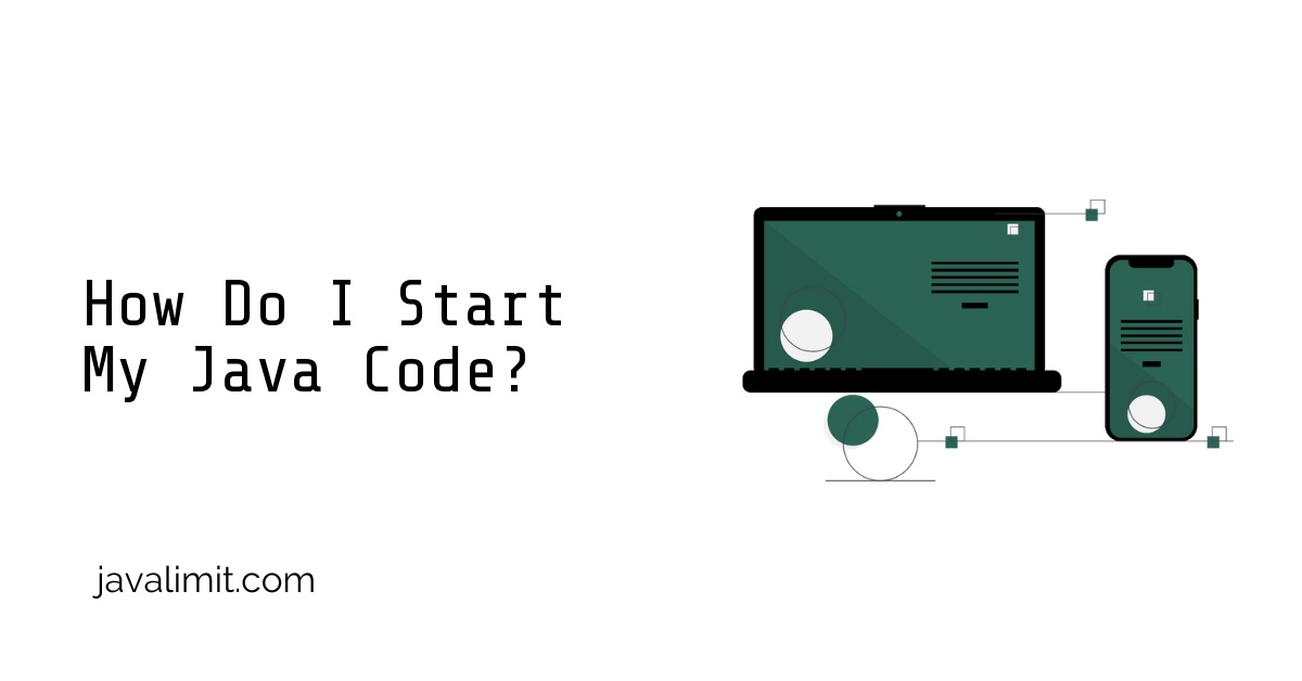 How Do I Start My Java Code?