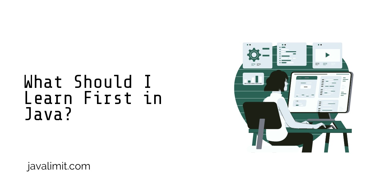What Should I Learn First in Java?