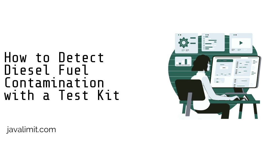 How to Detect Diesel Fuel Contamination with a Test Kit