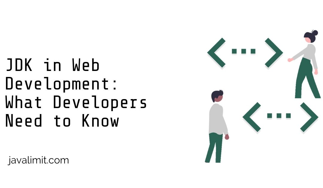 JDK in Web Development: What Developers Need to Know