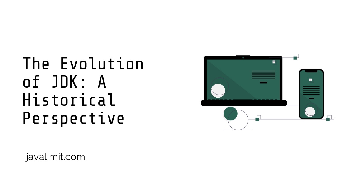 The Evolution of JDK: A Historical Perspective
