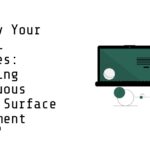 Fortify Your Digital Defenses: Mastering Continuous Attack Surface Management
