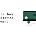 Mastering Java for Enterprise Development